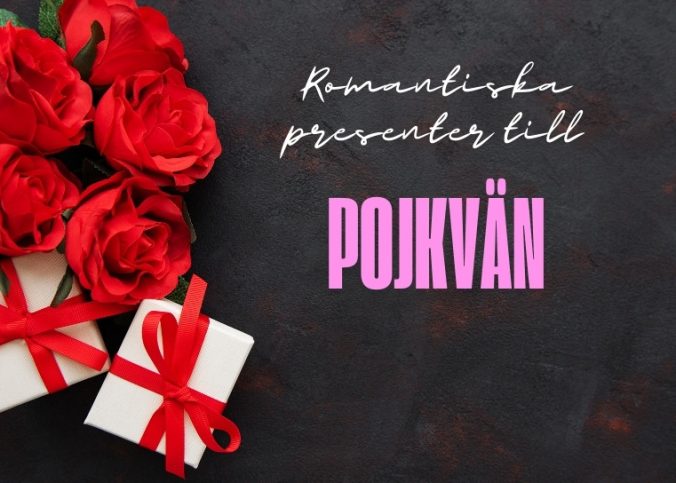 romantiska presenter till pojkvän